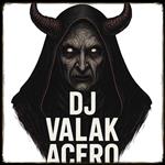 ººDj_Valak_Aceroºº